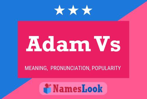 Постер имени Adam Vs