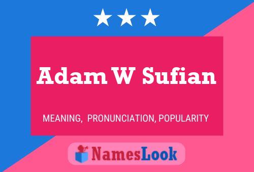 Постер имени Adam W Sufian