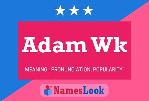 Постер имени Adam Wk