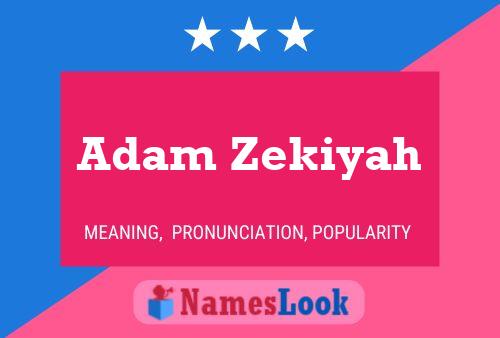 Постер имени Adam Zekiyah