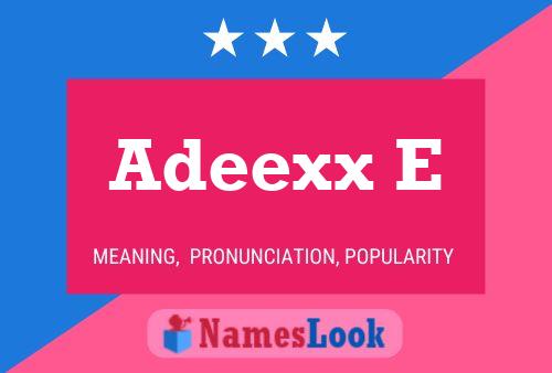 Постер имени Adeexx E