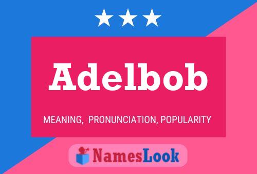 Постер имени Adelbob