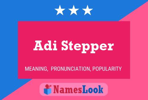 Постер имени Adi Stepper