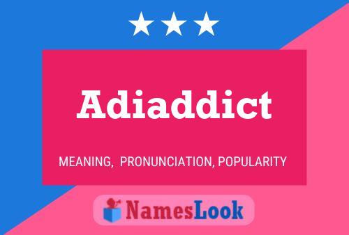 Постер имени Adiaddict