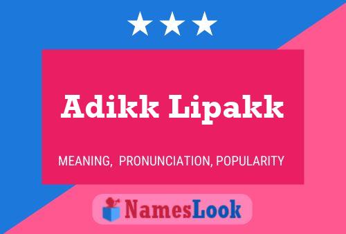 Постер имени Adikk Lipakk