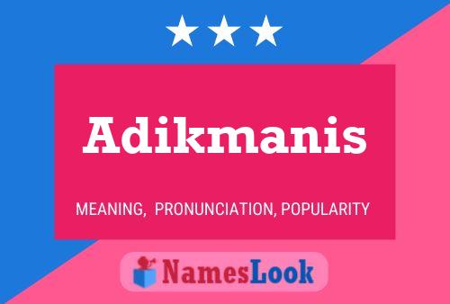 Постер имени Adikmanis