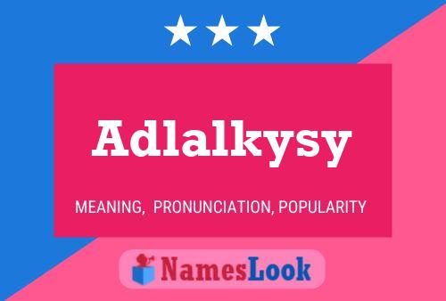 Постер имени Adlalkysy