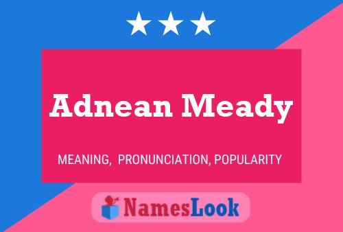 Постер имени Adnean Meady