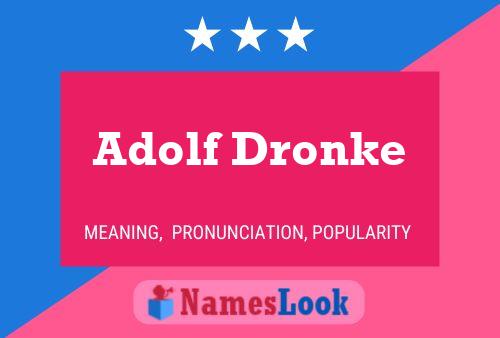 Постер имени Adolf Dronke