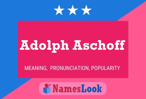 Постер имени Adolph Aschoff