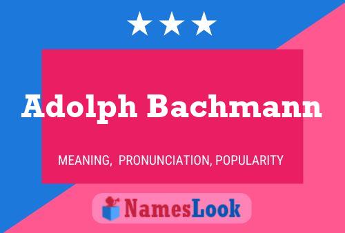 Постер имени Adolph Bachmann