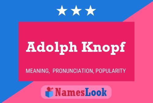 Постер имени Adolph Knopf