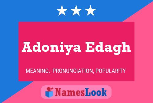 Постер имени Adoniya Edagh