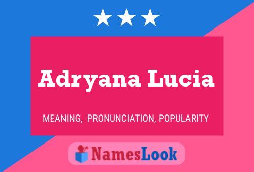 Постер имени Adryana Lucia