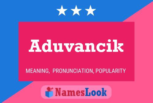 Постер имени Aduvancik