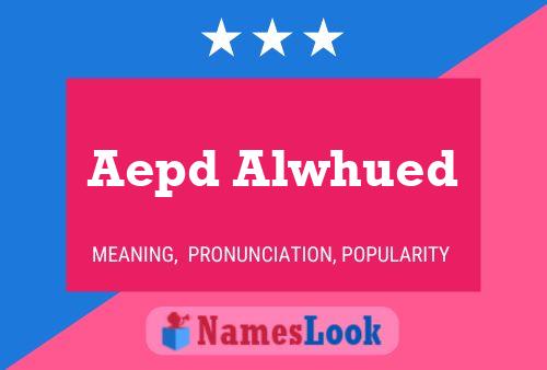 Постер имени Aepd Alwhued