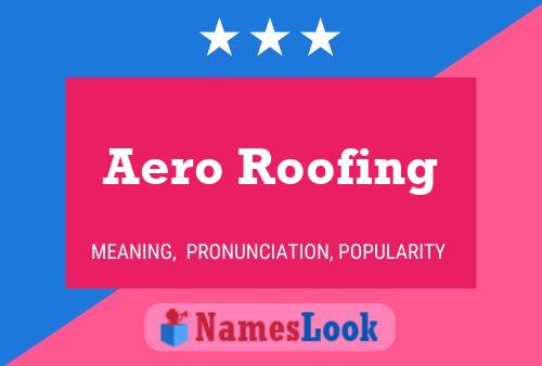 Постер имени Aero Roofing