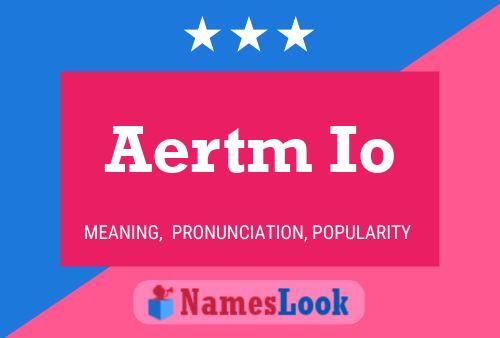 Постер имени Aertm Io