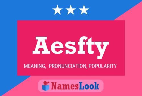 Постер имени Aesfty