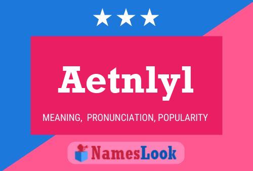 Постер имени Aetnlyl