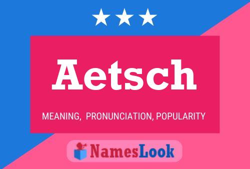 Постер имени Aetsch