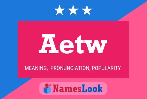 Постер имени Aetw