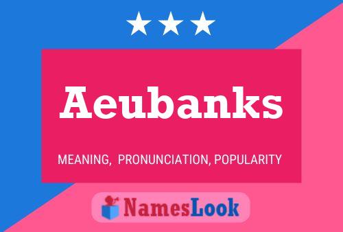 Постер имени Aeubanks