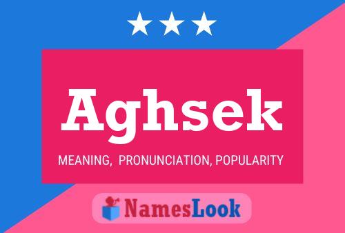 Постер имени Aghsek