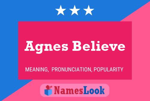 Постер имени Agnes Believe