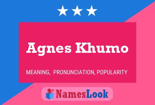 Постер имени Agnes Khumo