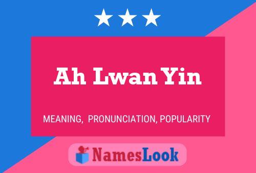 Постер имени Ah Lwan Yin