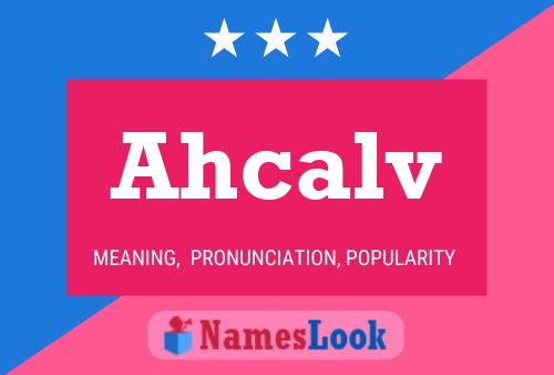 Постер имени Ahcalv