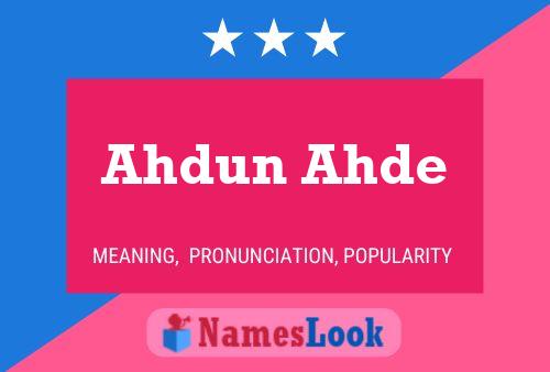 Постер имени Ahdun Ahde