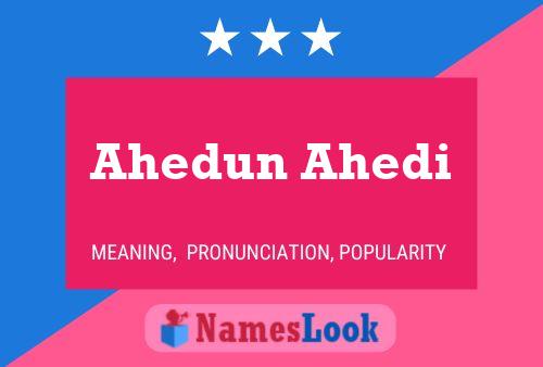 Постер имени Ahedun Ahedi