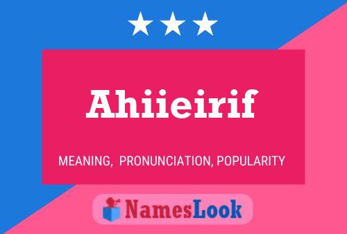 Постер имени Ahiieirif