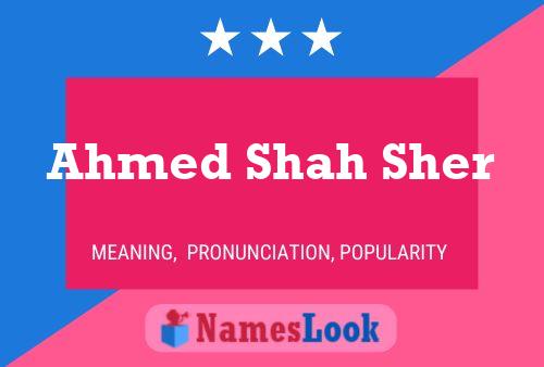 Постер имени Ahmed Shah Sher