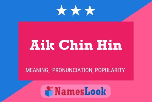 Постер имени Aik Chin Hin