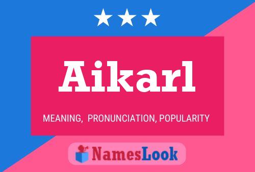 Постер имени Aikarl