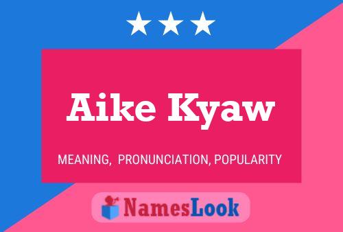 Постер имени Aike Kyaw