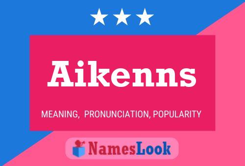 Постер имени Aikenns