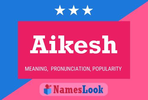 Постер имени Aikesh