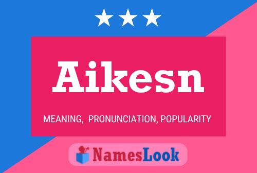 Постер имени Aikesn