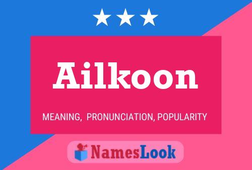 Постер имени Ailkoon