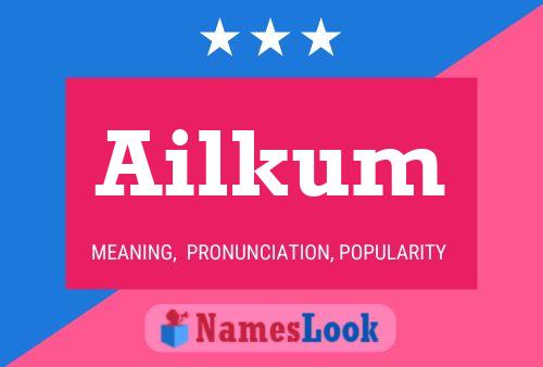 Постер имени Ailkum