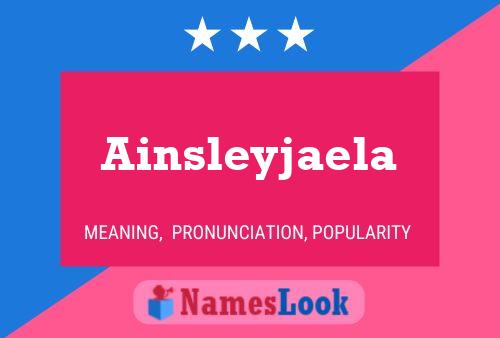 Постер имени Ainsleyjaela