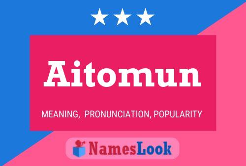 Постер имени Aitomun