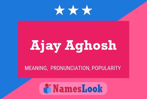 Постер имени Ajay Aghosh