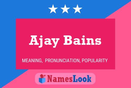 Постер имени Ajay Bains