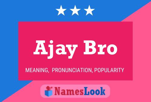 Постер имени Ajay Bro