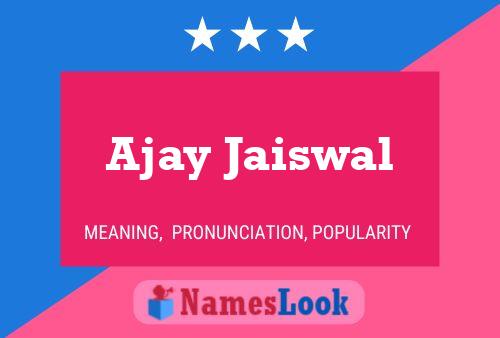 Постер имени Ajay Jaiswal